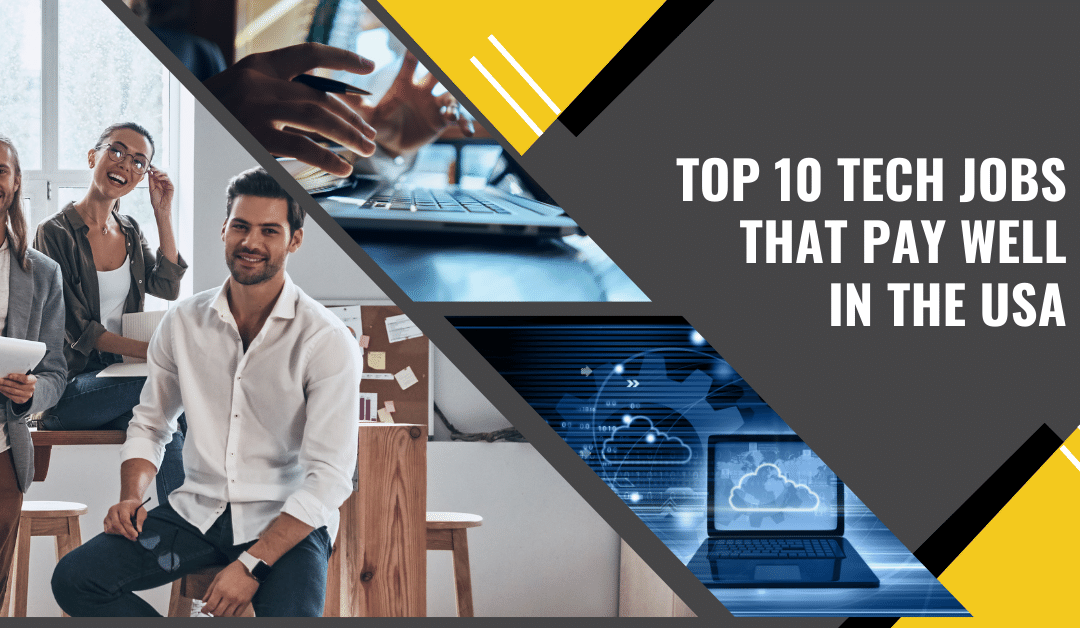 Top 10 Tech Jobs That Pay Well in the USA